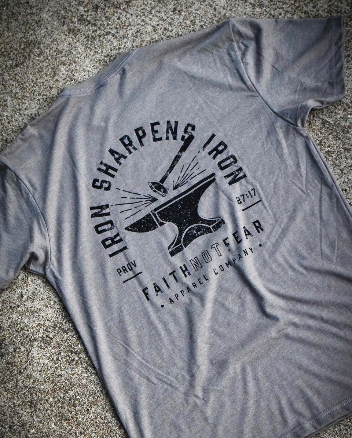 Iron Sharpens Iron - Faith Not Fear Apparel Co